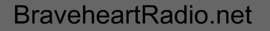 www.BraveheartRadio.net